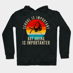 School Is Important But Skiing Is Importanter Hoodie